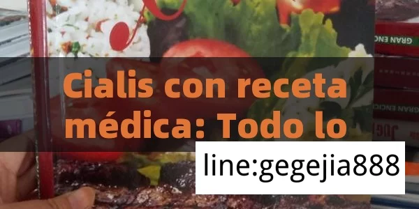 Cialis con receta médica: Todo lo que necesita saberTodo lo que necesitas saber sobre Cialis con receta médica en español