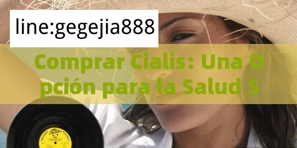 Comprar Cialis: Una Opción para la Salud SexualComprar Cialis: Todo Lo Que Necesita Saber - Cialis:Todo lo que Debes Sabe