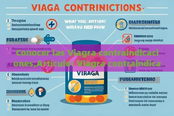 Conocer las Viagra contraindicaciones,Artículo: Viagra contraindicaciones: Lo que necesitas saber