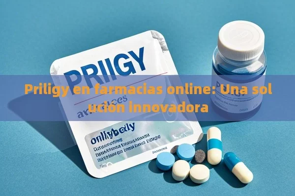 Priligy en farmacias online: Una solución innovadora - Cialis:Todo lo que Debes Sabe