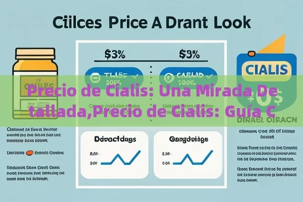 Precio de Cialis: Una Mirada Detallada,Precio de Cialis: Guía Completa - Cialis:Todo lo que Debes Sabe