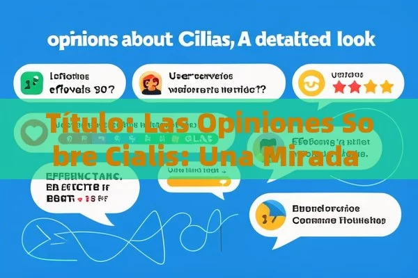  Las Opiniones Sobre Cialis: Una Mirada Detallada,Opiniones sobre Cialis: ¿Realmente Funciona? - Cialis:Todo lo que Debes Sabe