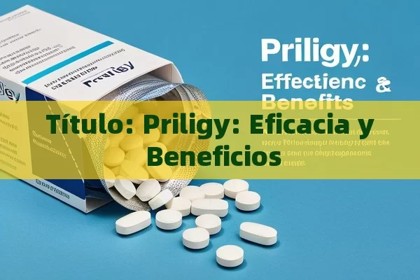 Priligy: Eficacia y Beneficios