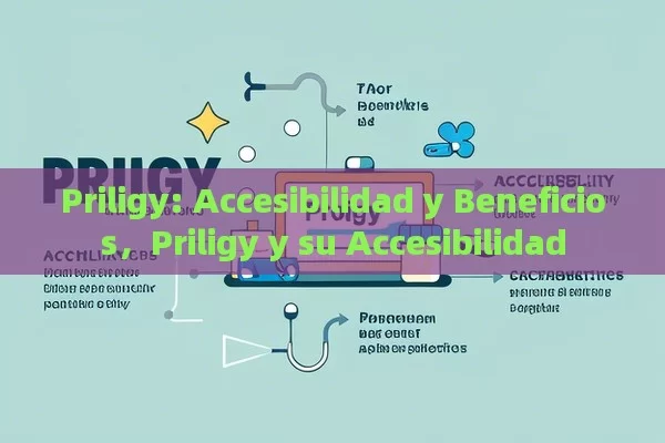 Priligy: Accesibilidad y Beneficios，Priligy y su Accesibilidad