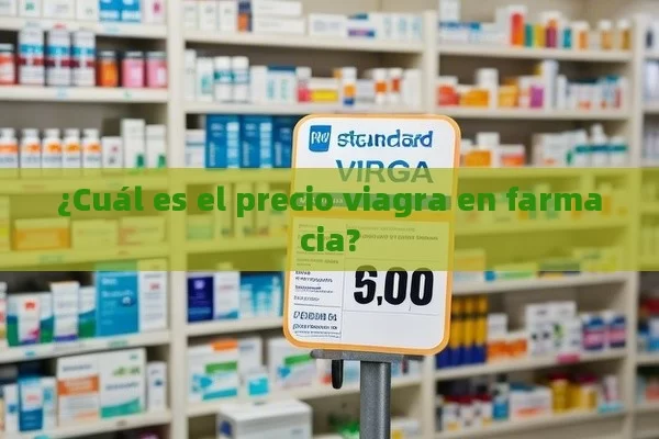 ¿Cuál es el precio viagra en farmacia?