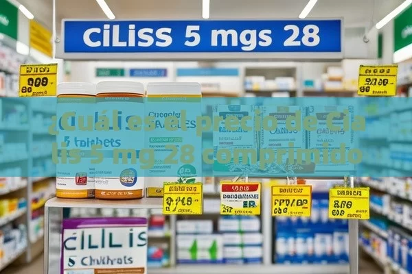 ¿Cuál es el precio de Cialis 5 mg 28 comprimidos en farmacias?Precio de Cialis 5 mg 28 comprimidos en farmacias: ¿Cuánto cuesta realmente?