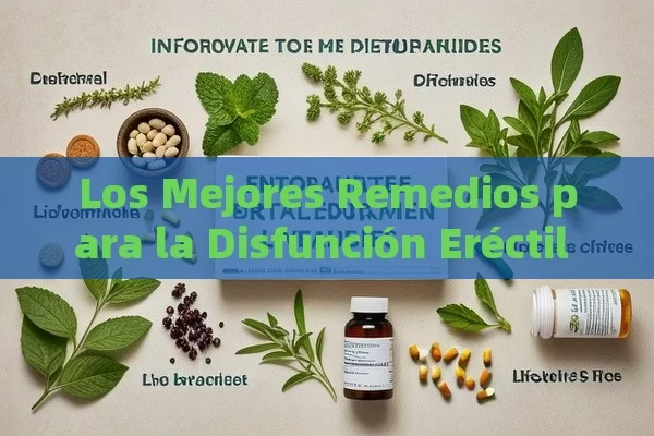 Los Mejores Remedios para la Disfunción Eréctil sin Receta