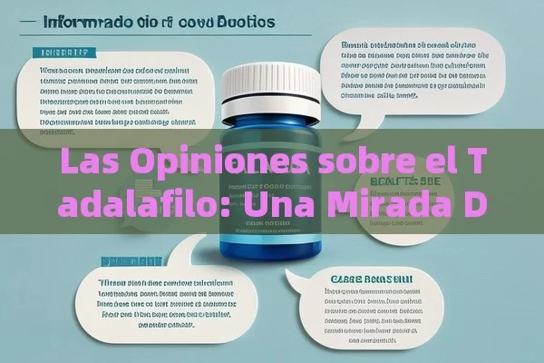 Las Opiniones sobre el Tadalafilo: Una Mirada Detallada