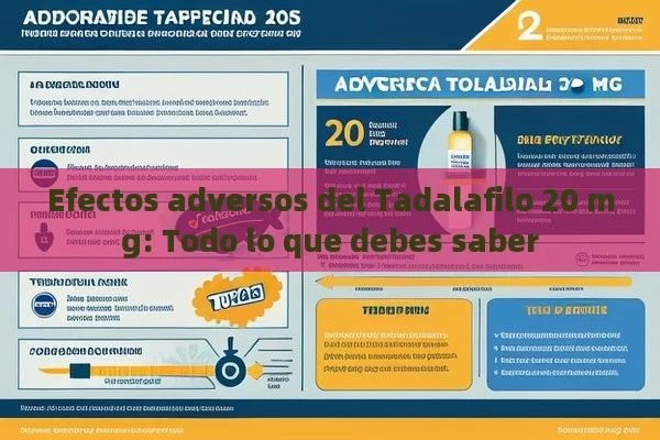 Efectos adversos del Tadalafilo 20 mg: Todo lo que debes saber - Cialis:Todo lo que Debes Sabe