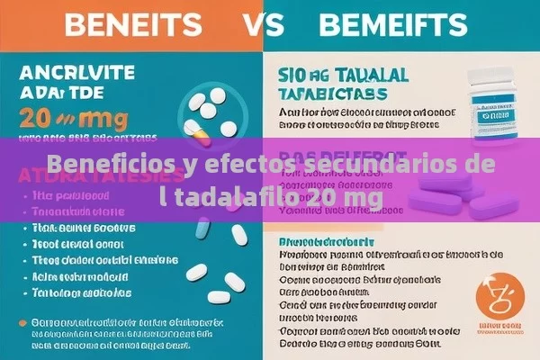 Beneficios y efectos secundarios del tadalafilo 20 mg - Cialis:Todo lo que Debes Sabe