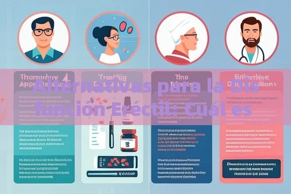 Alternativas para la Disfunción Eréctil: Cuál es la Mejor Opción? - Cialis:Todo lo que Debes Sabe