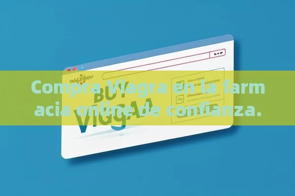 Compra Viagra en la farmacia online de confianza. - Cialis:Todo lo que Debes Sabe