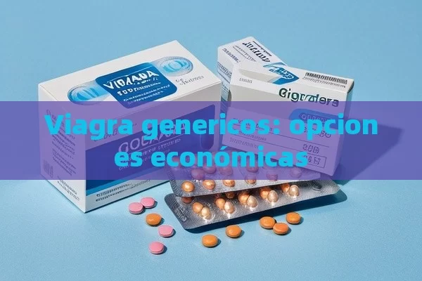 Viagra genericos: opciones económicas - Cialis:Todo lo que Debes Sabe