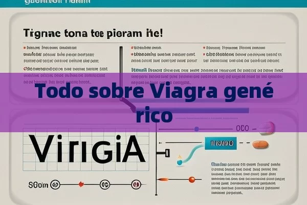 Todo sobre Viagra genérico - Cialis:Todo lo que Debes Sabe