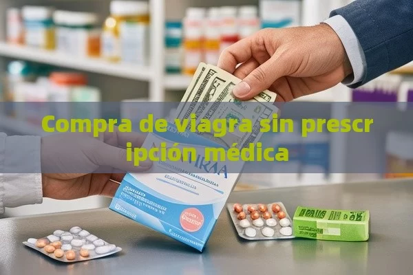 Compra de viagra sin prescripción médica - Cialis:Todo lo que Debes Sabe