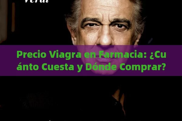 Precio Viagra en Farmacia: ¿Cuánto Cuesta y Dónde Comprar? - Cialis:Todo lo que Debes Sabe