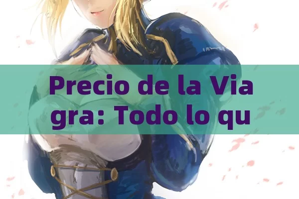 Precio de la Viagra: Todo lo que necesitas saber - Cialis:Todo lo que Debes Sabe