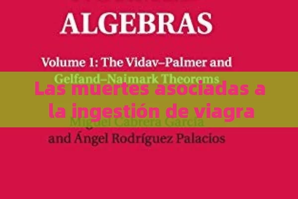 Las muertes asociadas a la ingestión de viagra - Cialis:Todo lo que Debes Sabe