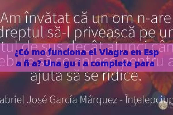 ¿Có mo funciona el Viagra en Espa ñ a? Una gu í a completa para entender su uso y viabilidad - Cialis:Todo lo que Debes Sabe