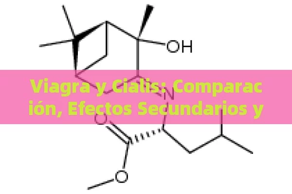 Viagra y Cialis: Comparación, Efectos Secundarios y Cuál Elegir para la Disfunción Eréctil - Cialis:Todo lo que Debes Sabe