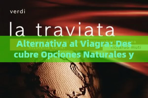 Alternativa al Viagra: Descubre Opciones Naturales y Efectivas para Mejorar tu Salud Sexual - Cialis:Todo lo que Debes Sabe